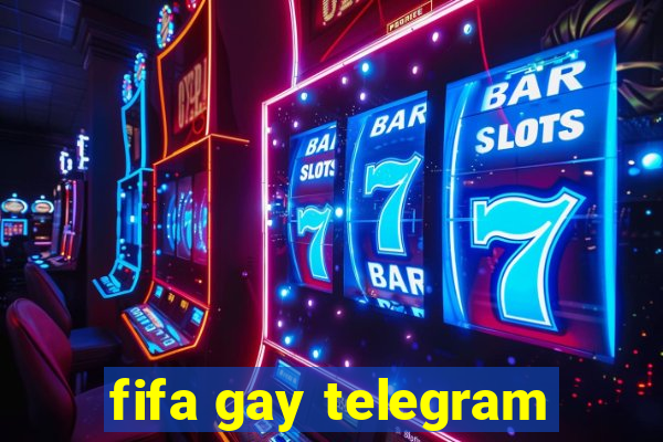 fifa gay telegram